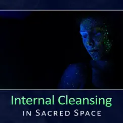 Internal Cleansing in Sacred Space – Overcome Anxiety, Fight with Depression, Stress Relief, Relaxation with Mindfulness by Thinking Music World album reviews, ratings, credits