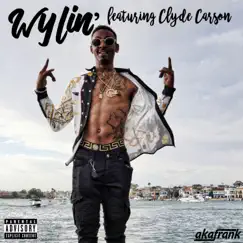 Wylin' (feat. Clyde Carson) Song Lyrics