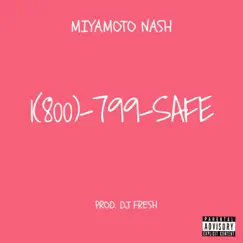 1(800)-799-Safe - Single by Miyamoto Nash album reviews, ratings, credits
