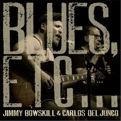 Blues Etc... by Carlos Del Junco & Jimmy Bowskill album reviews, ratings, credits