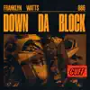 Down da Block (Radio Edit) - Single album lyrics, reviews, download