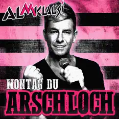 Montag Du Arschloch - Single by Almklausi album reviews, ratings, credits