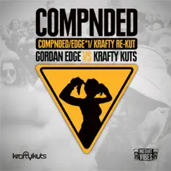 COMPNDED (Edge*1) [Krafty Kuts Re-Kut] Song Lyrics