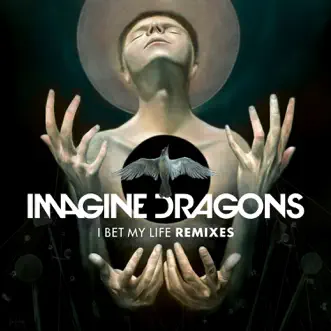 I Bet My Life (Remixes) - EP by Imagine Dragons album download