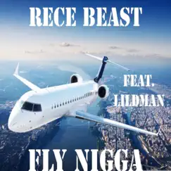 Fly N***a (feat. LilDman) - Single by Rece Beast album reviews, ratings, credits