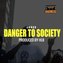 Danger To Society - Single by Hl8 & Jango AP album reviews, ratings, credits