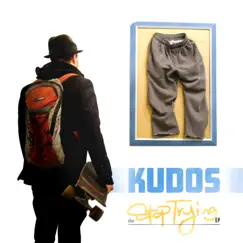 The Stop Trying EP by Kudos album reviews, ratings, credits