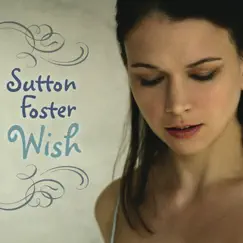 Wish by Sutton Foster album reviews, ratings, credits