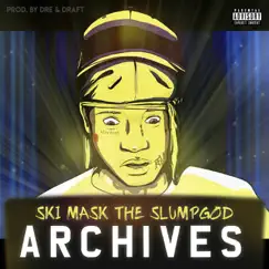 Archives - EP by Ski Mask the Slump God album reviews, ratings, credits