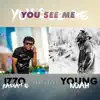 You See Me (feat. Young Noah) - Single album lyrics, reviews, download