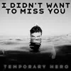 I Didn't Want to Miss You - Single album lyrics, reviews, download