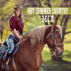 Hot Summer Country Mix: Best Acoustic Guitar Songs, Instrumental Essence, Relaxing Evening, Country for Lovers by Wild West Music Band & Whiskey Country Band album reviews, ratings, credits