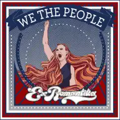 We the People - Single by Ex Romantika album reviews, ratings, credits