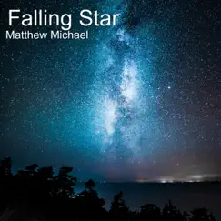 Falling Star - Single by Matthew Michael album reviews, ratings, credits