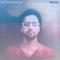 Phases by Dustin Ransom album reviews, ratings, credits