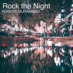 Rock the Night - Single by Robert Muhammad album reviews, ratings, credits