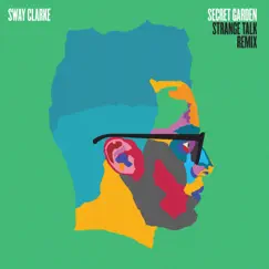 Secret Garden (Strange Talk Remix) [feat. Tink] - Single by Sway Clarke album reviews, ratings, credits