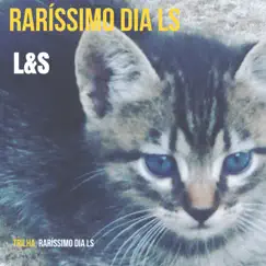 Raríssimo Dia Ls - Single by L&S album reviews, ratings, credits