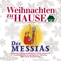 Weihnachten zu Hause: Der Messias, HWV 56 by London Philharmonic Choir, Walter Susskind & London Philharmonic Orchestra album reviews, ratings, credits