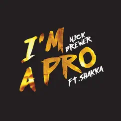 I'm a Pro (feat. Shakka) - Single by Nick Brewer album reviews, ratings, credits