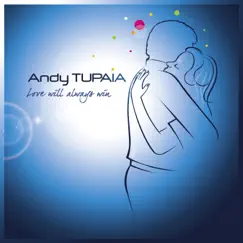 Love Will Always Win by Andy Tupaia album reviews, ratings, credits
