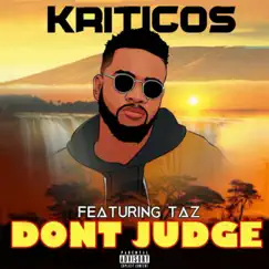 Don't Judge (feat. Taz) - Single by Kriticos album reviews, ratings, credits