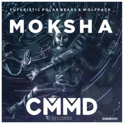 Moksha - Single by Futuristic Polar Bears & Wolfpack album reviews, ratings, credits