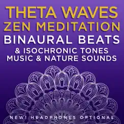 Theta Waves Zen Meditation Binaural Beats & Isochronic Tones Music & Nature Sounds by Binaural Beats Research & David & Steve Gordon album reviews, ratings, credits