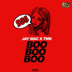 Boo - Single by Jay Mac & TMK album reviews, ratings, credits