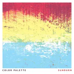 Sunburn - Single by Color Palette album reviews, ratings, credits