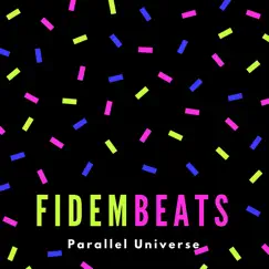Parallel Universe (Original Edm Mix) - Single by Fidem Beats album reviews, ratings, credits