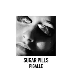 Pigalle - Single by Sugar Pills album reviews, ratings, credits