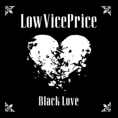 Black Love - Single by Low Vice Price album reviews, ratings, credits