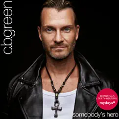 Somebody's Hero - Single by C.B. Green album reviews, ratings, credits