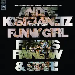 Hits from Funny Girl, Finian's Rainbow, And Star by Andre Kostelanetz and His Orchestra album reviews, ratings, credits