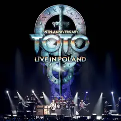 35th Anniversary: Live In Poland (Live At the Atlas Arena, Lodz, Poland / 2013) by Toto album reviews, ratings, credits