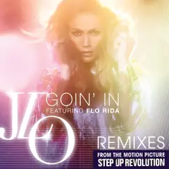 Goin' In (Remixes) [feat. Flo Rida] - EP by Jennifer Lopez album reviews, ratings, credits