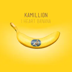 I Heart Banana - Single by Kamillion album reviews, ratings, credits