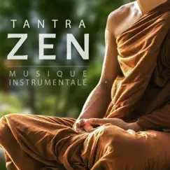 Tantra Zen – Musique instrumentale avec de voix sexy, Rythmique sons, L'amour et connection by Bouddha musique sanctuaire album reviews, ratings, credits