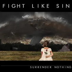 Surrender Nothing - Single by Fight Like Sin album reviews, ratings, credits