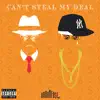 Can't Steal My Deal - Single album lyrics, reviews, download