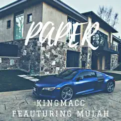 Paper (feat. MULAH) - Single by Kingmacc album reviews, ratings, credits