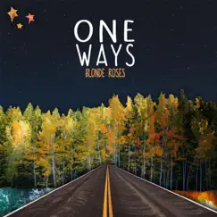 One Ways - Single by Blonde Roses album reviews, ratings, credits