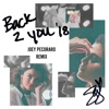 Back to You (Joey Pecoraro Remix) - Single album lyrics, reviews, download