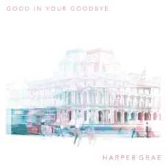 Good in Your Goodbye Song Lyrics