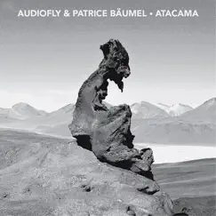 Atacama - Single by Audiofly & Patrice Bäumel album reviews, ratings, credits