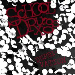 Deprivation - Single by School Drugs album reviews, ratings, credits