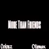 More Than Friends (feat. Climax) - Single album lyrics, reviews, download