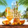 Ibiza Sunset Chill House: The Best Chilled Grooves Selection, Deep Party Vibes 2018 album lyrics, reviews, download