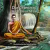 Das Geheimnis der Erleuchtung - Buddhistische Meditation, Tägliche Praxis, Verbessere deine Konzentration und Aufmerksam sein album lyrics, reviews, download
